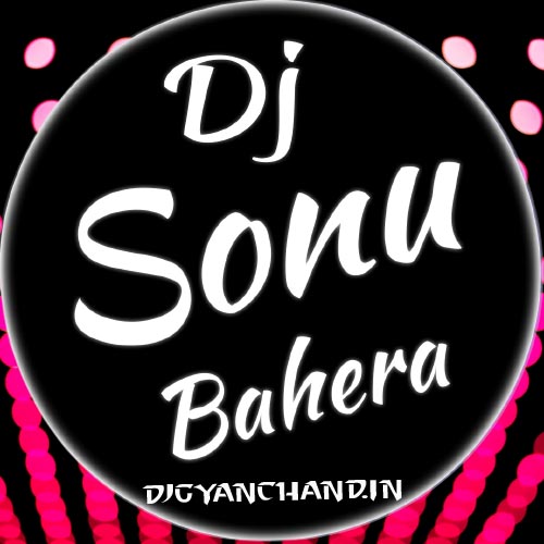 Dj Sonu Bahera